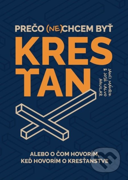 Kniha: Prečo (ne)chcem byť kresťan (Janči Máhrik a José Calvo Aguilar). Porta Libri, 2021 Kniha: Prečo (ne)chcem byť kresťan (Janči Máhrik a José Calvo Aguilar). Porta Libri, 2021