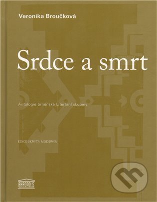Kniha: Srdce a smrt (Veronika Broučková). Akropolis, 2009 Kniha: Srdce a smrt (Veronika Broučková). Akropolis, 2009