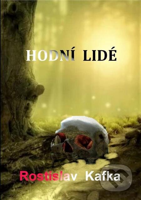 E-kniha: Hodní lidé (Rostislav Kafka). Čas E-kniha: Hodní lidé (Rostislav Kafka). Čas