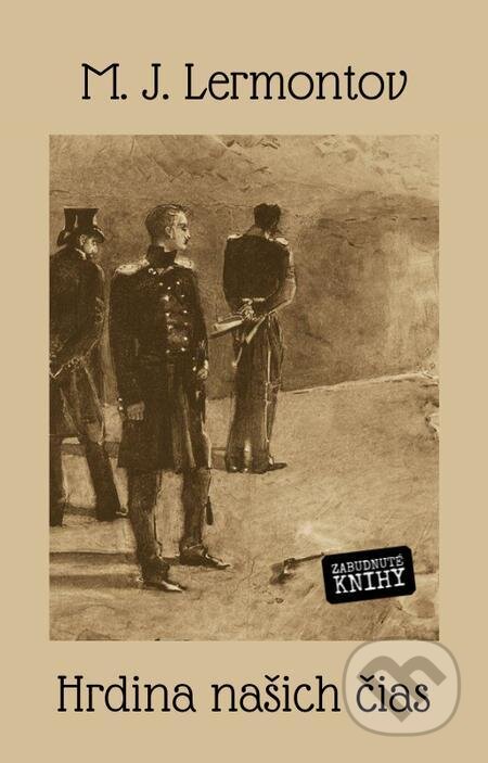 E-kniha: Hrdina našich čias (Michail Jurievič Lermontov). Zabudnuté knihy E-kniha: Hrdina našich čias (Michail Jurievič Lermontov). Zabudnuté knihy