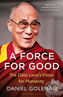 Kniha: A Force for Good (Daniel Goleman). Bloomsbury, 2016 Kniha: A Force for Good (Daniel Goleman). Bloomsbury, 2016