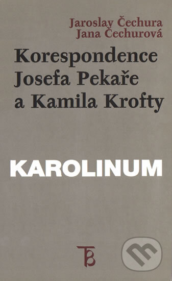 Kniha: Korespondence Josefa Pekaře a Kamila Krofty (Jaroslav Čechura). Karolinum, 1999 Kniha: Korespondence Josefa Pekaře a Kamila Krofty (Jaroslav Čechura). Karolinum, 1999