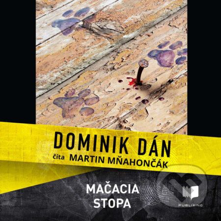Audiokniha: Mačacia stopa (Dominik Dán). Publixing Ltd, 2021 Audiokniha: Mačacia stopa (Dominik Dán). Publixing Ltd, 2021