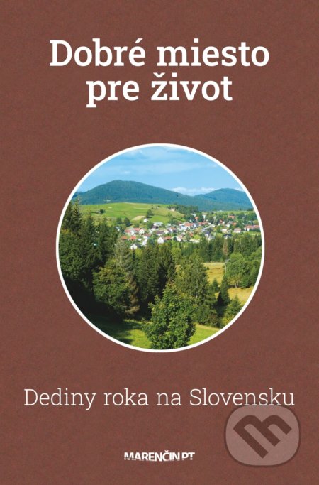Kniha: Dobré miesto pre život (Marenčin PT). Marenčin PT, 2021 Kniha: Dobré miesto pre život (Marenčin PT). Marenčin PT, 2021