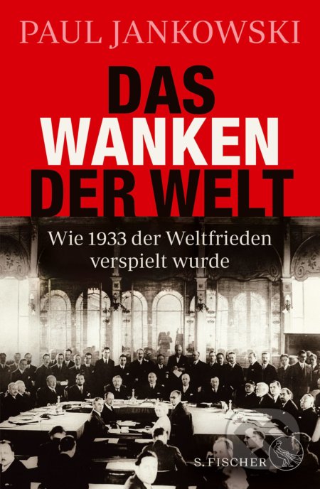 Kniha: Das Wanken der Welt (Paul Jankowski). Fischer Verlag GmbH, 2021 Kniha: Das Wanken der Welt (Paul Jankowski). Fischer Verlag GmbH, 2021