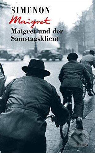 Kniha: Maigret und der Samstagsklient (Georges Simenon). Kampa, 2021 Kniha: Maigret und der Samstagsklient (Georges Simenon). Kampa, 2021