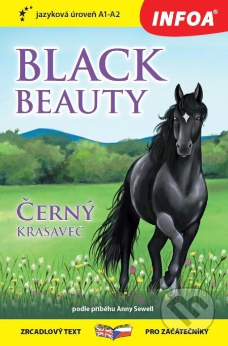 Kniha: Černý krasavec / Black Beauty (Anna Sewell). INFOA, 2021 Kniha: Černý krasavec / Black Beauty (Anna Sewell). INFOA, 2021