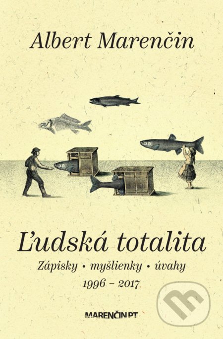 Kniha: Ľudská totalita (Albert Marenčin). Marenčin PT, 2022 Kniha: Ľudská totalita (Albert Marenčin). Marenčin PT, 2022