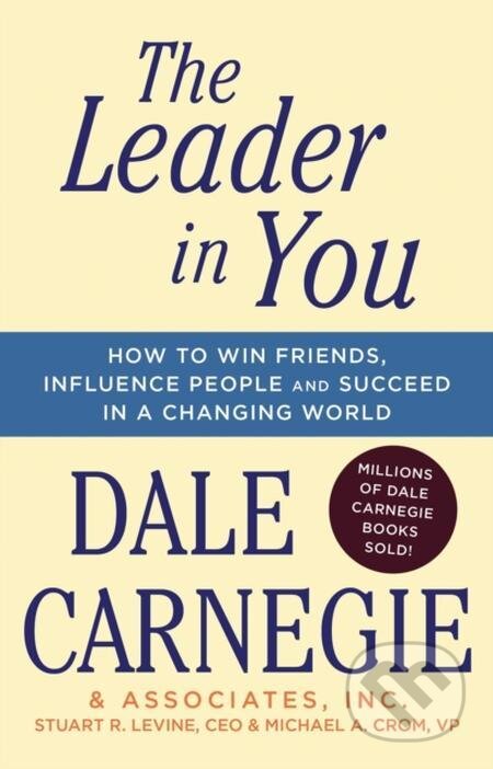 E-kniha: The Leader In You (Dale Carnegie). Simon & Schuster, 2010 E-kniha: The Leader In You (Dale Carnegie). Simon & Schuster, 2010
