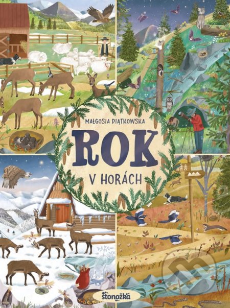 Kniha: Rok v horách (Małgosia Piątkowska). Stonožka, 2022 Kniha: Rok v horách (Małgosia Piątkowska). Stonožka, 2022