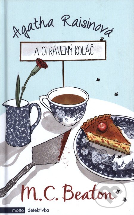 Kniha: Agatha Raisinová a otrávený koláč (M.C. Beaton). Motto, 2012 Kniha: Agatha Raisinová a otrávený koláč (M.C. Beaton). Motto, 2012