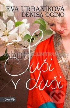 Kniha: Suši v duši (Denisa Ogino a Eva Urbaníková). Motto, 2012 Kniha: Suši v duši (Denisa Ogino a Eva Urbaníková). Motto, 2012