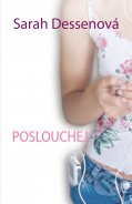Kniha: Poslouchej! (Sarah Dessen). CooBoo CZ, 2012 Kniha: Poslouchej! (Sarah Dessen). CooBoo CZ, 2012