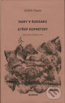 Hory v ruksaku, Střep kopretiny - Jindřich Zogata, Sursum, 2012