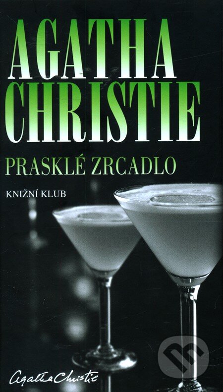 Kniha: Prasklé zrcadlo (Agatha Christie). Knižní klub, 2012 Kniha: Prasklé zrcadlo (Agatha Christie). Knižní klub, 2012