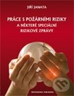 Kniha: Práce s požárními riziky a některé speciální rizikové zprávy (Jiří Janata). Professional Publishing, 2012 Kniha: Práce s požárními riziky a některé speciální rizikové zprávy (Jiří Janata). Professional Publishing, 2012