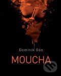 Kniha: Moucha (Dominik Dán). XYZ, 2012 Kniha: Moucha (Dominik Dán). XYZ, 2012