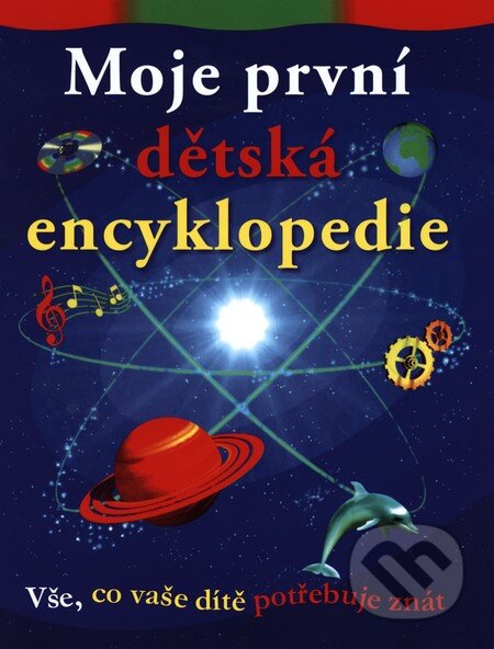 Kniha: Moje první dětská encyklopedie (Andrew Langley). Svojtka&Co., 1998 Kniha: Moje první dětská encyklopedie (Andrew Langley). Svojtka&Co., 1998