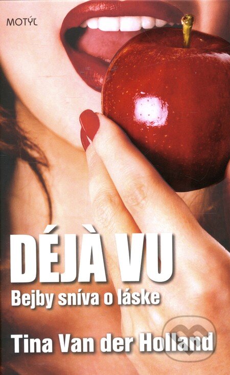 Kniha: Déja vu (Tina Van der Holland). Motýľ, 2012 Kniha: Déja vu (Tina Van der Holland). Motýľ, 2012