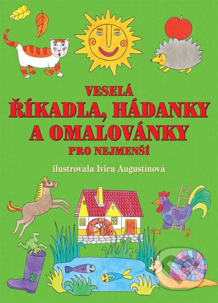 Kniha: Veselá říkadla, hádanky a omalovánky pro nejmenší (Ivica Augustínová). XYZ, 2012 Kniha: Veselá říkadla, hádanky a omalovánky pro nejmenší (Ivica Augustínová). XYZ, 2012