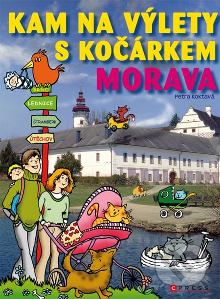 Kam na výlety s kočárkem: Morava - Petra Koktavá, Computer Press, 2012