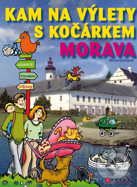 Kniha: Kam na výlety s kočárkem: Morava (Petra Koktavá). Computer Press, 2012 Kniha: Kam na výlety s kočárkem: Morava (Petra Koktavá). Computer Press, 2012