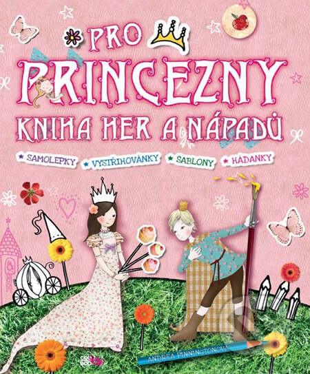 Kniha: Pro princezny (Andrea Pinnington). CooBoo CZ, 2012 Kniha: Pro princezny (Andrea Pinnington). CooBoo CZ, 2012