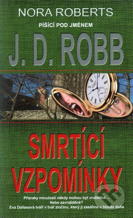 Kniha: Smrtící vzpomínky (J.D. Robb). Metafora, 2012 Kniha: Smrtící vzpomínky (J.D. Robb). Metafora, 2012