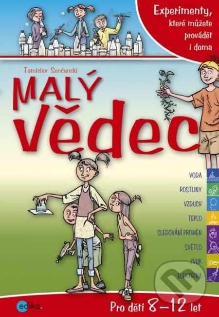Kniha: Malý vědec 1 (Tomislav Senćanski). Edika, 2012 Kniha: Malý vědec 1 (Tomislav Senćanski). Edika, 2012