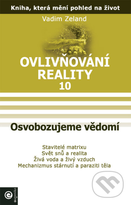 Kniha: Ovlivňování reality 10 (Vadim Zeland). Eugenika, 2012 Kniha: Ovlivňování reality 10 (Vadim Zeland). Eugenika, 2012