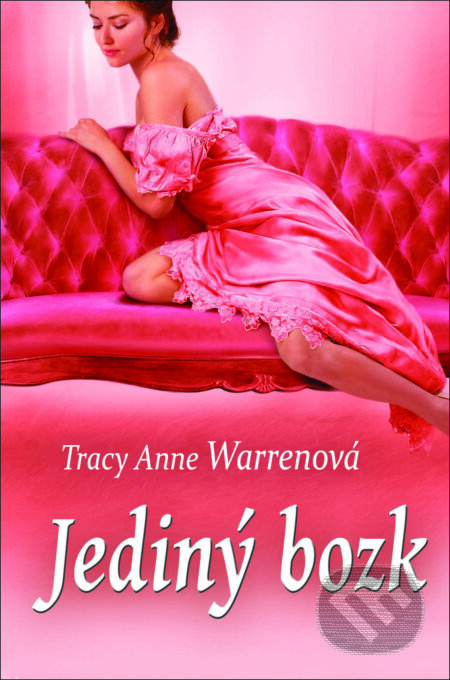 Kniha: Jediný bozk (Tracy Anne Warren). Slovenský spisovateľ, 2012 Kniha: Jediný bozk (Tracy Anne Warren). Slovenský spisovateľ, 2012