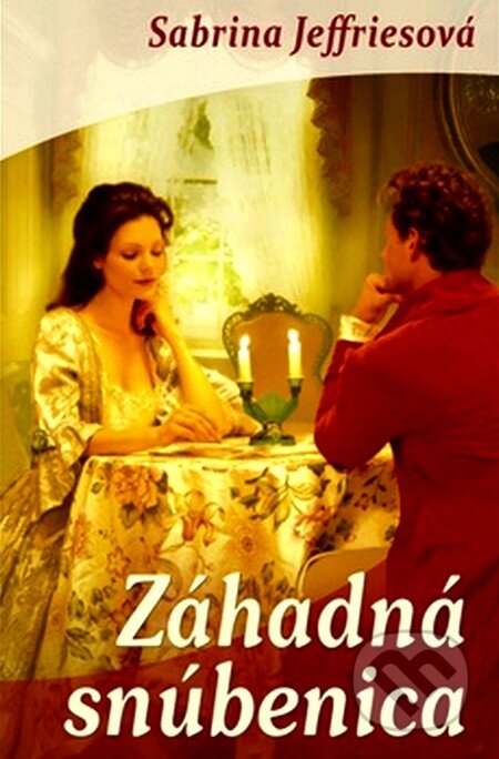 Kniha: Záhadná snúbenica (Sabrina Jeffries). Slovenský spisovateľ, 2012 Kniha: Záhadná snúbenica (Sabrina Jeffries). Slovenský spisovateľ, 2012
