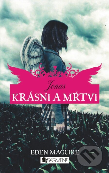 E-kniha: Krásni a mŕtvi 1 – Jonas (Eden Maguire). Fragment, 2012 E-kniha: Krásni a mŕtvi 1 – Jonas (Eden Maguire). Fragment, 2012