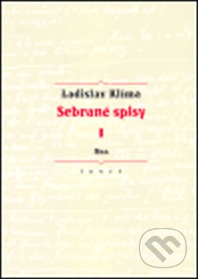 Kniha: Sebrané spisy I. (Ladislav Klíma). Torst, 2005 Kniha: Sebrané spisy I. (Ladislav Klíma). Torst, 2005
