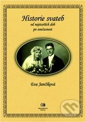 Kniha: Historie svateb (Eva Jančíková). Epocha, 2012 Kniha: Historie svateb (Eva Jančíková). Epocha, 2012