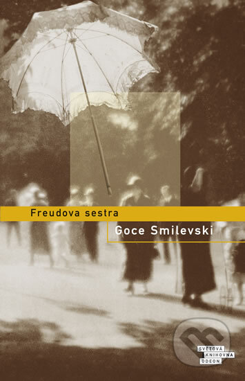 Kniha: Freudova sestra (Goce Smilevski). Odeon CZ, 2012 Kniha: Freudova sestra (Goce Smilevski). Odeon CZ, 2012