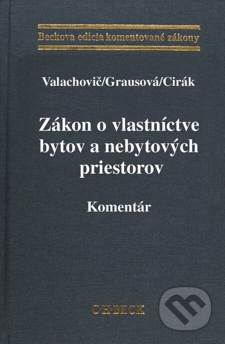 Kniha: Zákon o vlastníctve bytov a nebytových priestorov (Ján Cirák a Kristýna Grausová). C. H. Beck, 2012 Kniha: Zákon o vlastníctve bytov a nebytových priestorov (Ján Cirák a Kristýna Grausová). C. H. Beck, 2012
