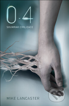 Kniha: 0.4 Soumrak civilizace (Mike Lancaster). Egmont ČR, 2012 Kniha: 0.4 Soumrak civilizace (Mike Lancaster). Egmont ČR, 2012