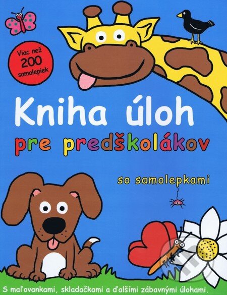Kniha: Kniha úloh pre predškolákov so samolepkami (Svojtka&Co.). Svojtka&Co., 2012 Kniha: Kniha úloh pre predškolákov so samolepkami (Svojtka&Co.). Svojtka&Co., 2012