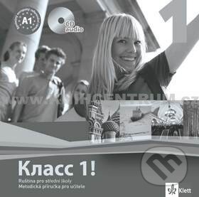 Klass! (Класс!) 1 (N. Orlová a kolektiv). Klett, 2010 Klass! (Класс!) 1 (N. Orlová a kolektiv). Klett, 2010