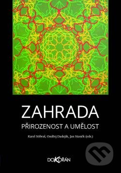Kniha: Zahrada (Karel Stibral, Ondřej Dadejík a Jan Staněk). Dokořán, 2012 Kniha: Zahrada (Karel Stibral, Ondřej Dadejík a Jan Staněk). Dokořán, 2012
