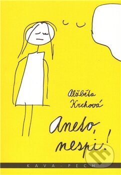 Kniha: Aneto, nespi! (Alžběta Krchová). KAVA-PECH, 2012 Kniha: Aneto, nespi! (Alžběta Krchová). KAVA-PECH, 2012