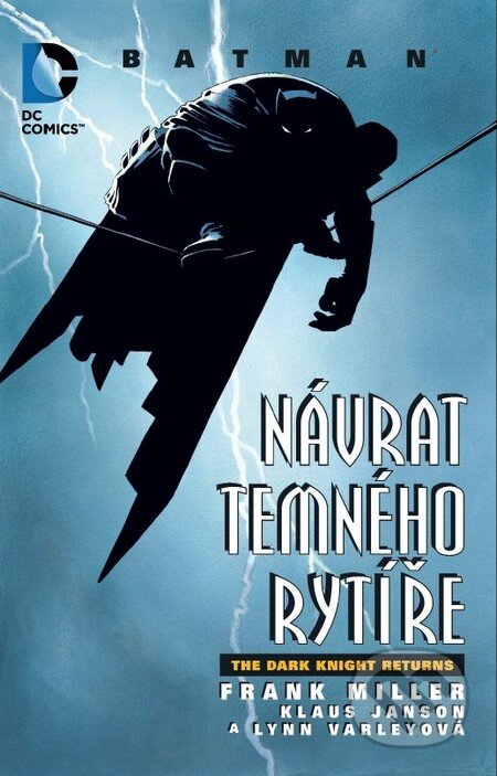 Kniha: Batman: Návrat temného rytíře (Frank Miller, Klaus Janson a Lynn Varleyová). Crew, 2012 Kniha: Batman: Návrat temného rytíře (Frank Miller, Klaus Janson a Lynn Varleyová). Crew, 2012