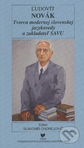 Kniha: Ľudovít Novák (VEDA). VEDA, 2011 Kniha: Ľudovít Novák (VEDA). VEDA, 2011