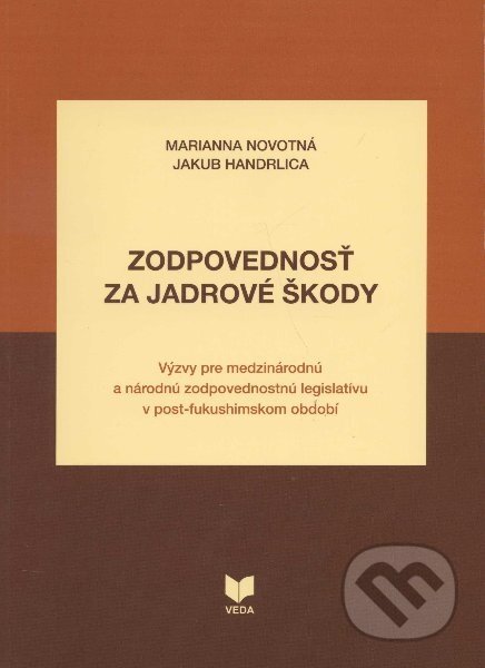 Kniha: Zodpovednosť za jadrové škody (Jakub Handrlica a Marianna Novotná). VEDA, 2011 Kniha: Zodpovednosť za jadrové škody (Jakub Handrlica a Marianna Novotná). VEDA, 2011