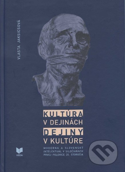 Kniha: Kultúra v dejinách (Vlasta Jaksicsová). VEDA, 2012 Kniha: Kultúra v dejinách (Vlasta Jaksicsová). VEDA, 2012