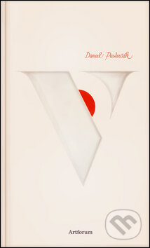 Kniha: V (Daniel Pastirčák). Artforum, 2012 Kniha: V (Daniel Pastirčák). Artforum, 2012