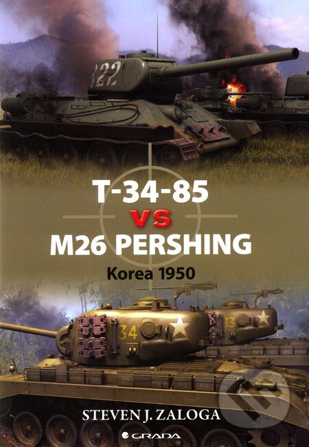 Kniha: T-34-85 vs M26 Pershing (Steven J. Zaloga). Grada, 2012 Kniha: T-34-85 vs M26 Pershing (Steven J. Zaloga). Grada, 2012