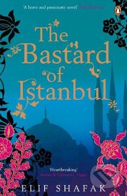 Kniha: The Bastard of Istanbul (Elif Shafak). Penguin Books, 2008 Kniha: The Bastard of Istanbul (Elif Shafak). Penguin Books, 2008