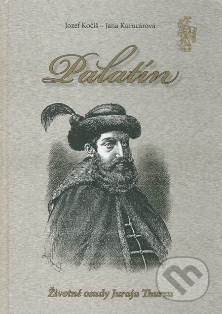 Kniha: Palatín (Jana Kurucárová a Jozef Kočiš). Georg, 2012 Kniha: Palatín (Jana Kurucárová a Jozef Kočiš). Georg, 2012